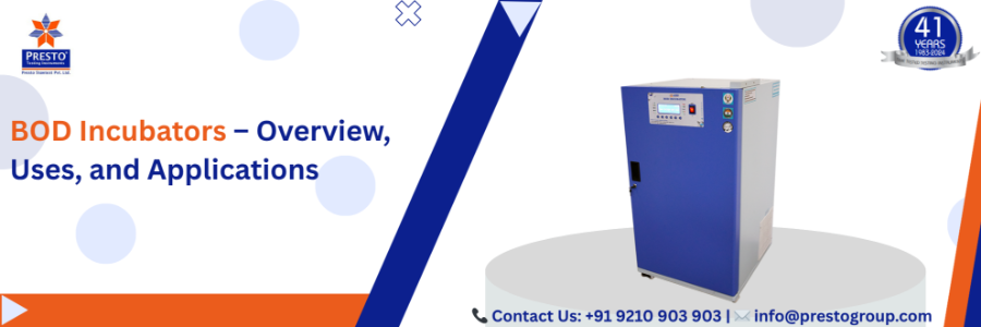 BOD Incubators – Overview, Uses, and Applications